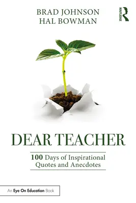 Milý učiteli: 100 dní inspirativních citátů a anekdot - Dear Teacher: 100 Days of Inspirational Quotes and Anecdotes