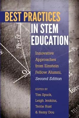 Osvědčené postupy ve výuce kmenů: Inovativní přístupy od absolventů Einsteinových stipendií, druhé vydání - Best Practices in Stem Education: Innovative Approaches from Einstein Fellow Alumni, Second Edition