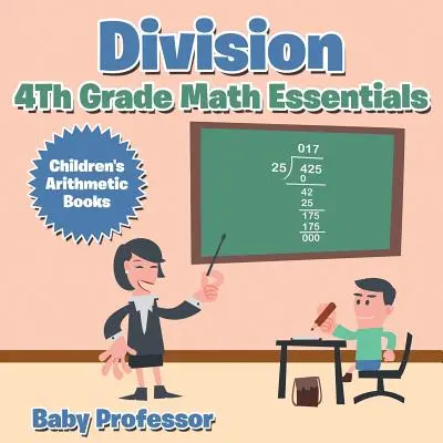 Základy matematiky pro 4. třídu: dělení - dětské aritmetické sešity - Division 4th Grade Math Essentials - Children's Arithmetic Books