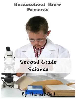 Přírodověda pro 2. stupeň: Pro domácí výuku nebo procvičování navíc - Second Grade Science: For Homeschool or Extra Practice