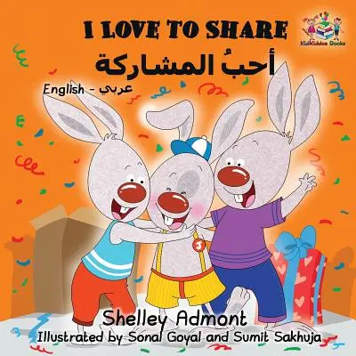 I Love to Share (Miluji sdílení): Anglicko-arabská dvojjazyčná kniha - I Love to Share: English Arabic Bilingual Book