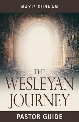 Průvodce pro pastory na wesleyánské cestě: Pracovní sešit o spasení - The Wesleyan Journey Pastor Guide: A Workbook on Salvation