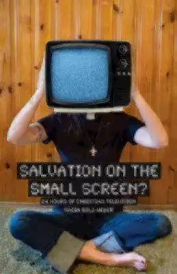 Spása na malé obrazovce: 24 hodin křesťanské televize - Salvation on the Small Screen: 24 Hours of Christian Television