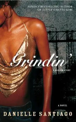 Grindin': A Harlem Story: A Harlem Story - Grindin': A Harlem Story
