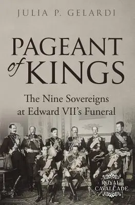 Přehlídka králů: Devět panovníků na pohřbu Eduarda VII. - Pageant of Kings: The Nine Sovereigns at Edward VII's Funeral