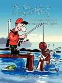 Zábavná stránka lovu a rybaření: Průvodce karikaturisty sporty v přírodě (The Funny Side of Hunting and Fishing: A Cartoonist's Guide to the Sports of the Great Outdoors) - The Funny Side of Hunting and Fishing: A Cartoonist's Guide to the Sports of the Great Outdoors