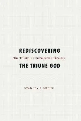 Znovuobjevení trojjediného Boha - Rediscovering the Triune God
