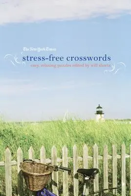 The New York Times Stress-Free Crosswords: Křížovky bez stresu: Snadné, relaxační hádanky: Tisková kniha pro stresové hádanky: Snadné, relaxační hádanky - The New York Times Stress-Free Crosswords: Easy, Relaxing Puzzles