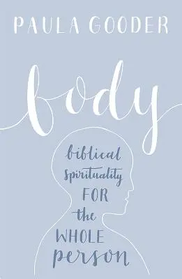 Tělo: Biblická spiritualita pro celého člověka - Body: A Biblical Spirituality for the Whole Person