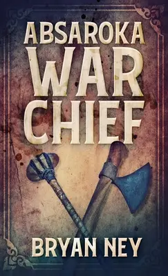 Válečný náčelník Absaroka - Absaroka War Chief