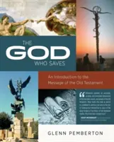 Bůh, který zachraňuje - The God Who Saves