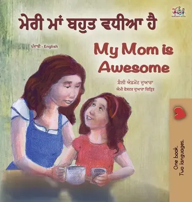 Moje máma je úžasná (paňdžábská anglická dvojjazyčná kniha pro děti - Gurmukhi) - My Mom is Awesome (Punjabi English Bilingual Book for Kids - Gurmukhi)