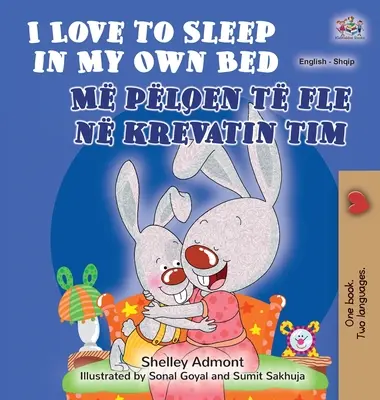Rád spím ve vlastní posteli (anglicko-albánská dvojjazyčná kniha pro děti) - I Love to Sleep in My Own Bed (English Albanian Bilingual Book for Kids)