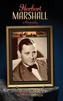 Herbert Marshall: Marshall Marshall: životopis (vázané vydání) - Herbert Marshall: A Biography (hardback)