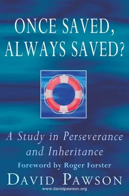 Jednou spasen, navždy spasen? A Study in perseverance and inheritance (Studie o vytrvalosti a dědictví) - Once Saved, Always Saved?: A Study in perseverance and inheritance