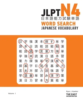 JLPT N4 Japanese Vocabulary Word Search: JLP N4P: Hádanky ke čtení kandži ke zvládnutí testu znalostí japonského jazyka - JLPT N4 Japanese Vocabulary Word Search: Kanji Reading Puzzles to Master the Japanese-Language Proficiency Test