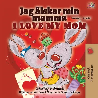 I Love My Mom (švédská anglická dvojjazyčná kniha) - I Love My Mom (Swedish English Bilingual Book)