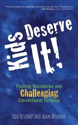 Děti si to zaslouží! Posouvání hranic a zpochybňování konvenčního myšlení - Kids Deserve It! Pushing Boundaries and Challenging Conventional Thinking