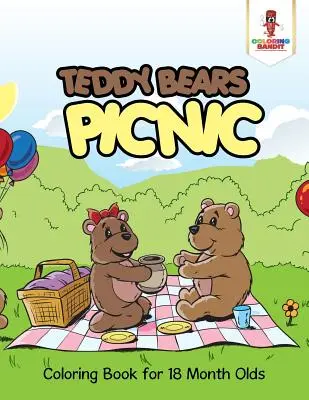 Medvídkův piknik: Omalovánky pro 18měsíční děti - Teddy Bears Picnic: Coloring Book for 18 Month Olds