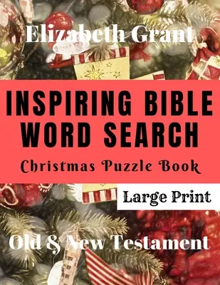 Inspirativní biblické slovní hádanky Vánoční kniha: Starý a Nový zákon (velký tisk) - Inspiring Bible Word Search Christmas Puzzle Book: Old & New Testament (Large Print)