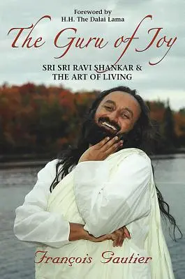 Guru radosti: Šrí Šrí Ravi Šankar a umění žít. - Guru of Joy: Sri Sri Ravi Shankar and the Art of Living