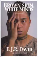 Hnědá kůže, bílá mysl: Postkoloniální psychologie Filipínců a Američanů - Brown Skin, White Minds: Filipino -/ American Postcolonial Psychology