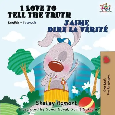I Love to Tell the Truth (Miluji říkat pravdu) J'aime dire la vrit: Anglicko-francouzská dvojjazyčná kniha - I Love to Tell the Truth J'aime dire la vrit: English French Bilingual Book