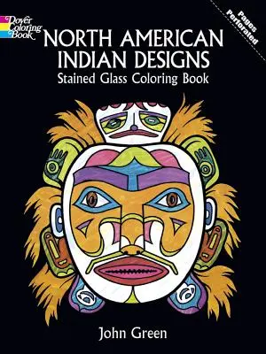 Omalovánky severoamerických indiánů Vitráže - North American Indian Designs Stained Glass Coloring Book