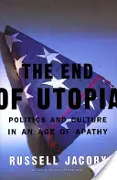 Konec utopie: Politika a kultura ve věku apatie - The End of Utopia: Politics and Culture in an Age of Apathy
