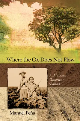 Kde vůl neorá: A Mexican American Ballad - Where the Ox Does Not Plow: A Mexican American Ballad