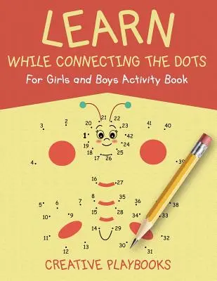 Učte se při spojování teček pro holky a kluky Kniha aktivit - Learn While Connecting the Dots For Girls and Boys Activity Book
