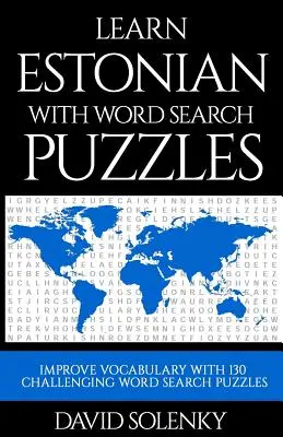 Učte se estonsky pomocí slovních hádanek: Naučte se estonský jazyk slovní zásobu s náročnými slovními hádankami pro všechny věkové kategorie - Learn Estonian with Word Search Puzzles: Learn Estonian Language Vocabulary with Challenging Word Find Puzzles for All Ages