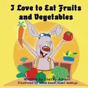 Miluji jíst ovoce a zeleninu - I love to eat fruits and vegetables