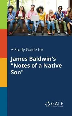 Studijní příručka k románu Jamese Baldwina Zápisky rodného syna - A Study Guide for James Baldwin's Notes of a Native Son