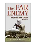 Dálný nepřítel: Proč se džihád rozšířil do celého světa - The Far Enemy: Why Jihad Went Global