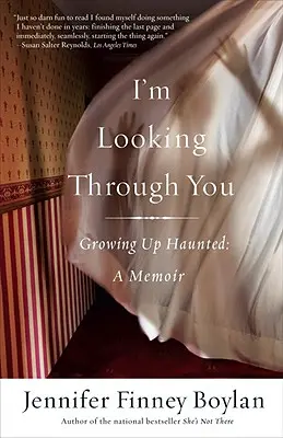 Dívám se skrze tebe: Dospívání ve strašidlech: A Memoir: A Memoir - I'm Looking Through You: Growing Up Haunted: A Memoir