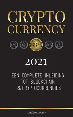 Kryptoměny - 2021: (Bitcoin, Litecoin, Ethereum, Cardano, Polkadot, Bitcoin Cas) - 2021: Een complete inleiding tot blockchain & cryptocurrencies: (Bitcoin, Litecoin, Ethereum, Cardano, Polkadot, Bitcoin Cas) - Cryptocurrency - 2021: Een complete inleiding tot blockchain & cryptocurrencies: (Bitcoin, Litecoin, Ethereum, Cardano, Polkadot, Bitcoin Cas