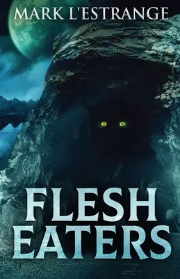 Pojídači masa - Flesh Eaters
