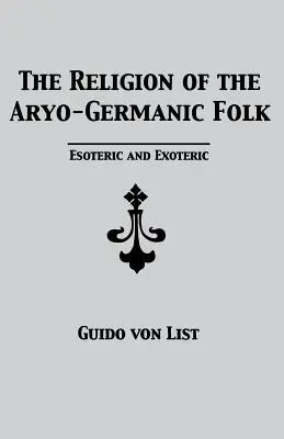 Náboženství árijsko-germánského lidu: Arijské náboženství: Esoterické a exoterické - The Religion of the Aryo-Germanic Folk: Esoteric and Exoteric
