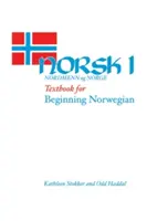 Norsk, Nordmenn Og Norge 1: Učebnice norštiny pro začátečníky - Norsk, Nordmenn Og Norge 1: Textbook for Beginning Norwegian