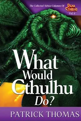 Co by udělal Cthulhu? - What Would Cthulhu Do?
