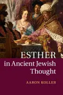 Ester ve starověkém židovském myšlení - Esther in Ancient Jewish Thought
