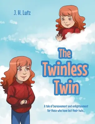 Dvojče bez dvojčete: Příběh o smutku a osvícení pro ty, kteří ztratili své dvojče... - The Twinless Twin: A tale of bereavement and enlightenment for those who have lost their twin...