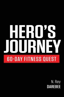 Hero's Journey 60 Day Fitness Quest: Vydejte se na cestu sebepoznání a změňte se fyzicky i psychicky. - Hero's Journey 60 Day Fitness Quest: Take part in a journey of self-discovery, changing yourself physically and mentally along the way