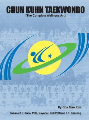 Chun Kuhn Taekwondo: Kompletní wellness umění (2. díl) - Chun Kuhn Taekwondo: The Complete Wellness Art (Volume 2)