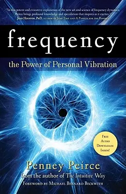Frekvence: Síla osobních vibrací - Frequency: The Power of Personal Vibration