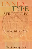Struktury typu Ennea: Sebeanalýza pro hledajícího - Ennea-type Structures: Self-Analysis for the Seeker
