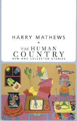 Lidská země: Nové a sebrané povídky - The Human Country: New and Collected Stories