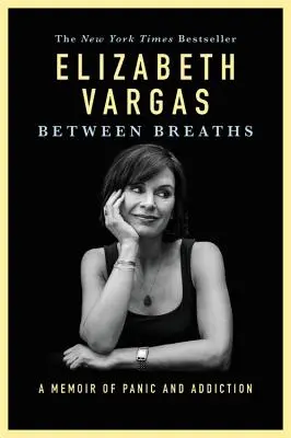 Mezi nádechy: Vzpomínky na paniku a závislost - Between Breaths: A Memoir of Panic and Addiction