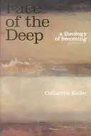 Tvář hlubin: Teologie stávání se - The Face of the Deep: A Theology of Becoming